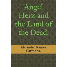 (英文圖書) Angel Heiss and the Land of the Dead. 平裝版, Independently Published, 英文