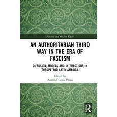 (英文圖書) An Authoritarian Third Way in the Era of Fascism: Diffusion Models and Interactions in Europ... 精裝版, Routledge, 英文