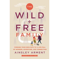 (英文圖書) The Wild and Free Family: How to Create a Home Full of Wonder Adventure and Connection 精裝版, HarperOne, 英文