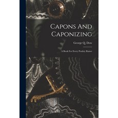 (英文圖書) Capons And Caponizing: A Book For Every Poultry Raiser 平裝版, Legare Street Press, 英文