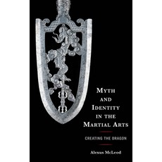 (英文圖書) Myth and Identity in the Martial Arts: Creating the Dragon 精裝版, Lexington Books, 英文
