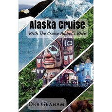 (英文圖書) Alaskan Cruise: with the Cruise Addict's Wife 平裝版, Createspace Independent Pub..., 英文