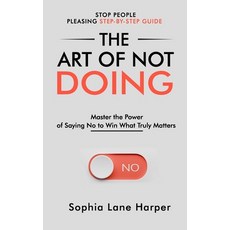 (英文圖書) The Art of Not Doing: Master the Power of Saying No to Win What Truly Matters 平裝版, Independently Published, 英文
