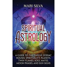 (英文圖書) Spiritual Astrology: A Guide to the Twelve Zodiac Houses Spirituality Planets Twin Flames ... 精裝版, Primasta, 英文