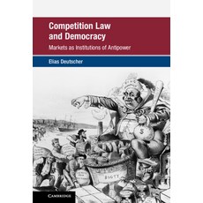 (英文圖書) Competition Law and Democracy: Markets as Institutions of Antipower 精裝版, Cambridge University Press, 英文
