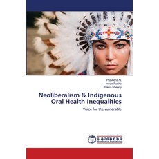 (英文圖書) Neoliberalism & Indigenous Oral Health Inequalities 平裝版, LAP Lambert Academic Publis..., 英文