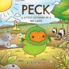 (英文圖書)Peck - A Little Lovebird In A Big Land 平裝版, Remstar Publishing, 英文