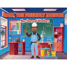 (英文圖書)Sam The Friendly Janitor 平裝版, Samuel Lamont Walters, 英文