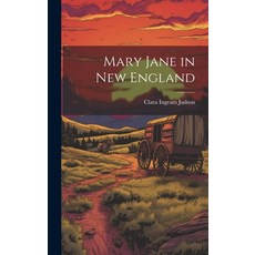 (英文圖書)Mary Jane in New England 精裝版, Legare Street Press, 英文