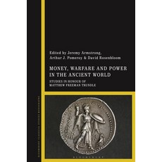 (英文圖書) Money Warfare and Power in the Ancient World: Studies in Honour of Matthew Freeman Trundle 精裝版, Bloomsbury Academic, 英文