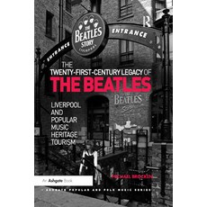 (英文圖書) The Twenty-First-Century Legacy of the Beatles: Liverpool and Popular Music Heritage Tourism 平裝版, Routledge, 英文