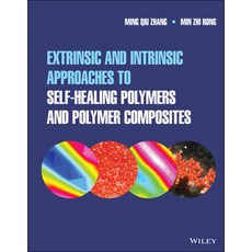 (英文圖書) Extrinsic and Intrinsic Approaches to Self-Healing Polymers and Polymer Composites 精裝版, Wiley, 英文
