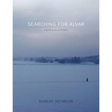 Searching for Alvar: A journey into the soul of Finland 平裝版, New Generation Publishing, 英文