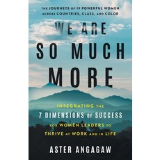 (英文圖書) We Are So Much More: Integrating the 7 Dimensions of Success for Women Leaders to Thrive at W... 平裝版, Lioncrest Publishing, 英文