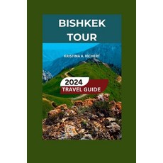 (英文圖書) Bishkek Tour: The Definitive Guide To The Enlightening Journey 平裝版, Independently Published, 英文