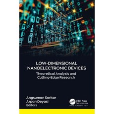 (英文圖書) Low-Dimensional Nanoelectronic Devices: Theoretical Analysis and Cutting-Edge Research 精裝版, Apple Academic Press, 英文