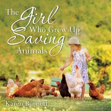 (英文圖書) The Girl Who Grew up Saving Animals 平裝版, Authorhouse UK, 英文