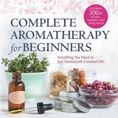 (英文圖書) Complete Aromatherapy for Beginners: Everything You Need to Get Started with Essential Oils 平裝版, Rockridge Press, 英文