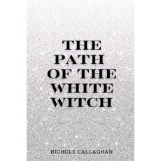 (英文圖書) The Path of the White Witch. 平裝版, Independently Published, 英文