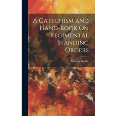 (英文圖書) A Catechism and Hand-Book On Regimental Standing Orders 精裝版, Legare Street Press, 英文
