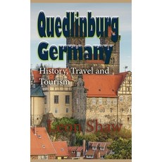 (英文圖書) Quedlinburg Germany: History Travel and Tourism 平裝版, Independently Published, 英文