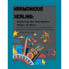 (英文圖書) Harmonious Healing: Exploring the Therapeutic Power of Music: From Memory Enhancement to Iden... 平裝版, Xlibris Au, 英文