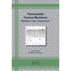 (英文圖書) Thermoelastic Fracture Mechanics: Multiple Crack Interactions 平裝版, Materials Research Forum LLC, 英文