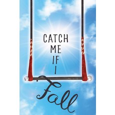 (英文圖書)Catch Me If I Fall Library Binding, West 44 Books, 英文, 圖書館裝訂