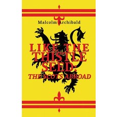 (英文圖書) Like The Thistle Seed: The Scots Abroad 精裝版, Next Chapter, 英文