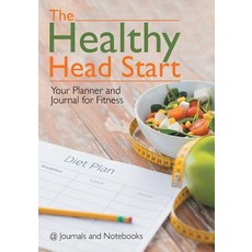 The Healthy Head Start: Your Planner and Journal for Fitness 平裝版, Speedy Publishing LLC, 英文