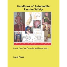 (英文圖書) Handbook of Automobile Passive Safety: Part 3: Crash Test Dummies and Biomechanics 平裝版, Independently Published, 英文