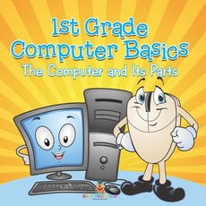 (英文圖書)1st Grade Computer Basics: The Computer and Its Parts 平裝版, Baby Professor, 英文
