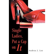 Single Ladies Put a Cap on It 平裝版, Xlibris Us, 英文