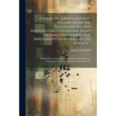 (英文圖書) A Series On Elementary and Higher Geometry Trigonometry and Mensuration Containing Many Va... 平裝版, Legare Street Press, 英文
