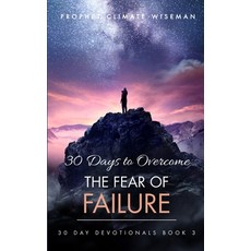 (英文圖書) 30 Days To Overcome The Fear Of Failure: A Step-By-Step Guide To Your Freedom 平裝版, Independently Published, 英文