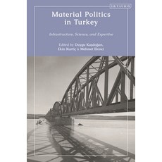 (英文圖書) Material Politics in Turkey: Infrastructure Science and Expertise 精裝版, I. B. Tauris & Company, 英文