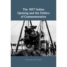 (英文圖書) The 1857 Indian Uprising and the Politics of Commemoration 精裝版, Cambridge University Press, 英文