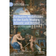 (英文圖書) Formative Modernities in the Early Modern Atlantic and Beyond: Identities Polities and Gloca... 精裝版, Palgrave MacMillan, 英文