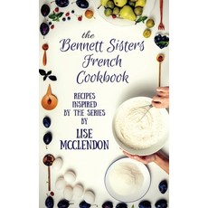 (英文圖書) Bennett Sisters French Cookbook: Recipes inspired by the Mystery Series 平裝版, Independently Published, 英文