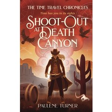(英文圖書) Shoot-out at Death Canyon: A YA time travel adventure in the Wild West 平裝版, Salty Dog Press, 英文