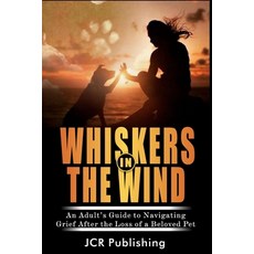 (英文圖書) Whiskers in the Wind: An Adult's Guide to Navigating Grief After the Loss of a... 平裝版, Jcr Publishing, 英文