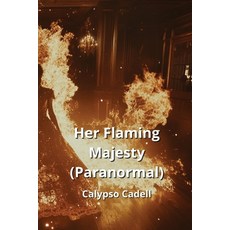 (英文圖書) Her Flaming Majesty (Paranormal) 平裝版, Calypso Cadell, 英文