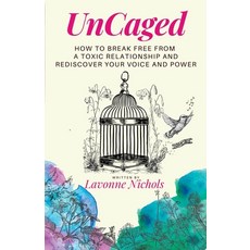 (英文圖書) UnCaged: How to Break Free From a Toxic Relationship and Rediscover Your Voice and Power 平裝版, Say Something Good LLC, 英文