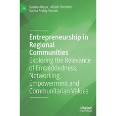 Entrepreneurship in Regional Communities: Exploring the Relevance of Embeddedness Networking Empow... 精裝版, Palgrave MacMillan, 英文