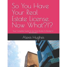 (英文圖書) So You Have Your Real Estate License. Now What?!?: Your Complete Guide To Go Fr... 平裝版, Independently Published, 英文