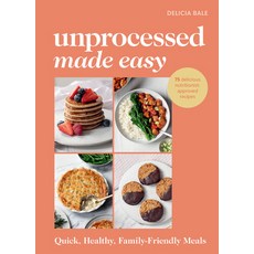 (英文圖書) Unprocessed Made Easy: Quick Healthy Family-Friendly Meals 精裝版, Pop Press, 英文