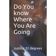 Do You know Where You Are Going 平裝版, Independently Published, 英文