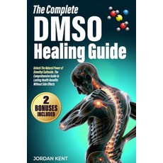 (英文圖書) The Complete DMSO Healing Guide: Unlock The Natural Power of Dimethyl Sulfoxide... 平裝版, Independently Published, 英文