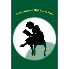 (英文圖書)Grace Harlowe's High School Years: All Of The School Girl Adventures 平裝版, Createspace Independent Pub..., 英文