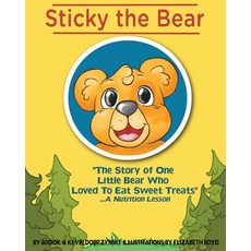 (英文圖書)Sticky The Bear: The Story Of One Little Bear Who Loved To Eat Sweet Treats...A... 平裝版, Fitness Doctor LLC, 英文